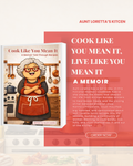 Aunt Loretta’s Kitchen: Cook Like You Mean It